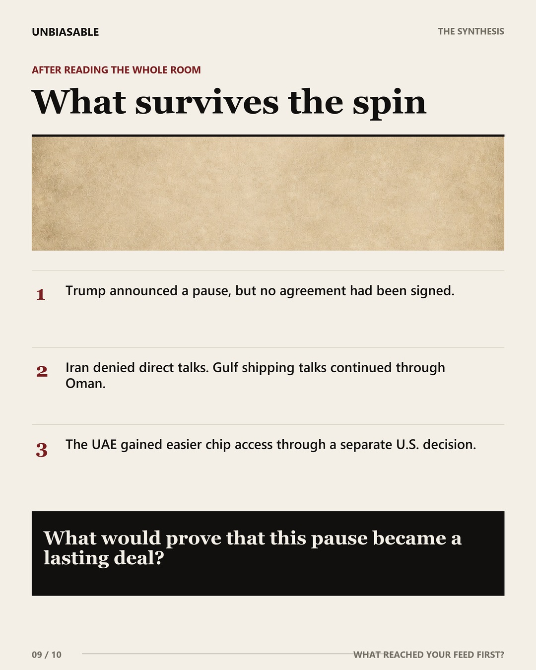 What survives the spin: Trump announced a pause, but no agreement had been signed.; Iran denied direct talks. Gulf shipping talks continued through Oman.; The UAE gained easier chip access through a separate U.S. decision.